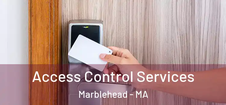 Access Control Services Marblehead - MA