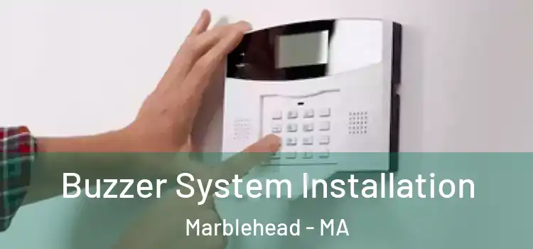 Buzzer System Installation Marblehead - MA