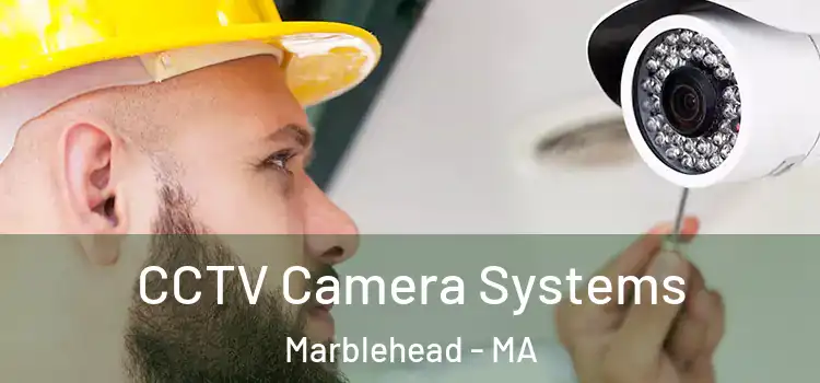 CCTV Camera Systems Marblehead - MA