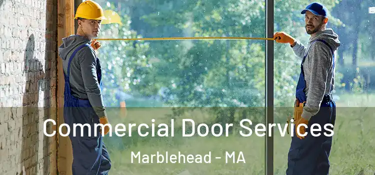 Commercial Door Services Marblehead - MA