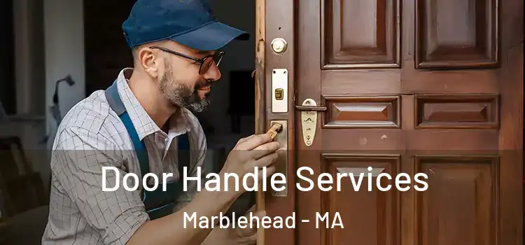 Door Handle Services Marblehead - MA