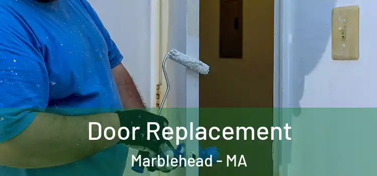 Door Replacement Marblehead - MA