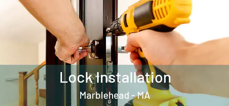 Lock Installation Marblehead - MA