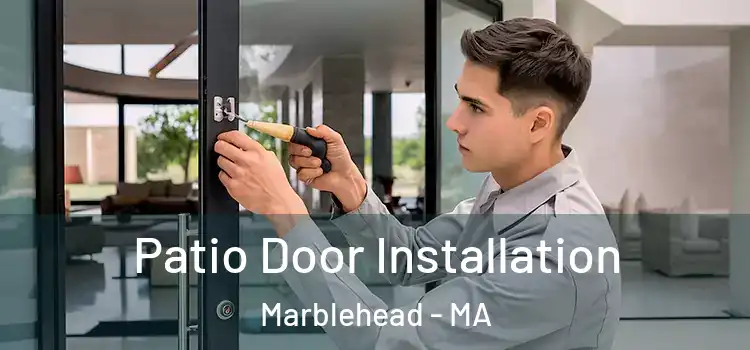 Patio Door Installation Marblehead - MA